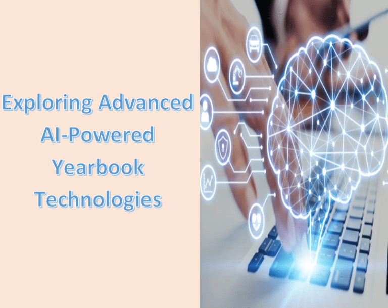 Exploring Advanced AI-Powered Yearbook Technologies